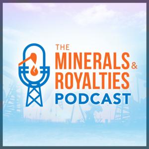 The Minerals and Royalties Podcast by Minerals & Royalties Authority LLC