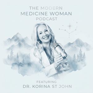 The Modern Medicine Woman Podcast