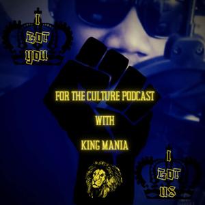 For The Culture with King Mania