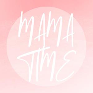 Mama Time podcast