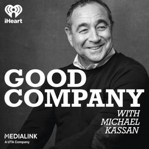 Good Company with Michael Kassan