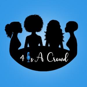 FourIsACrowdPodcast