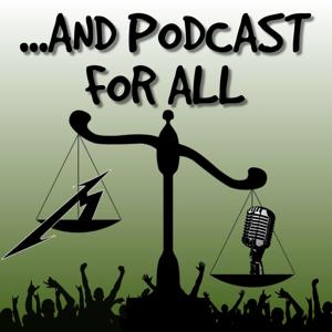 And Podcast For All - Metallica Podcast by Jeff Winslow & Shane Obershaw