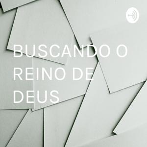 BUSCANDO O REINO DE DEUS