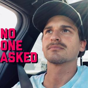 No one asked Podcast