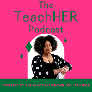 The TeachHER Podcast