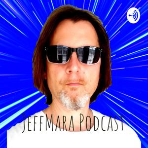 JeffMara Podcast by Jeff