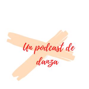 Un podcast de danza