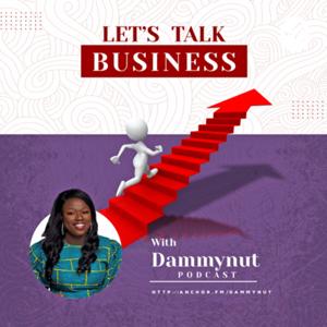 Let’s talk business with dammynut