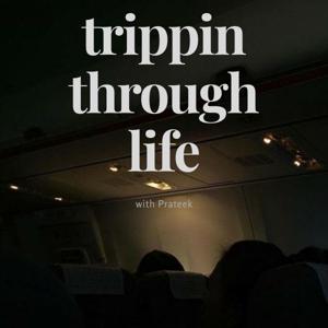 Trippin Through Life