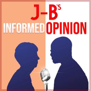 J-B's Informed Opinion