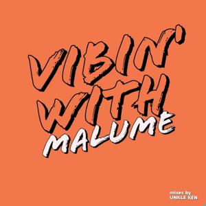 VIBIN' WITH MALUME