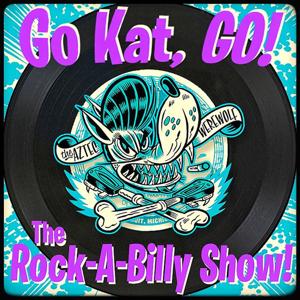 Go Kat, GO! The Rock-A-Billy Show! by Del Villarreal