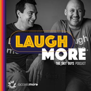 Laugh More: The Skit Guys Podcast by AccessMore