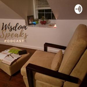 Wisdom Speaks Podcast