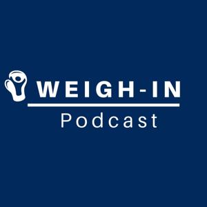 WEIGH IN PODCAST