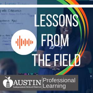 Lessons from the Field - Austin ISD Professional Learning