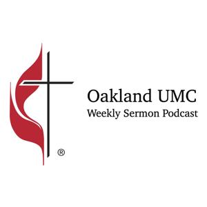 Oakland UMC Sermon Podcast