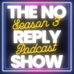 The No Reply Show