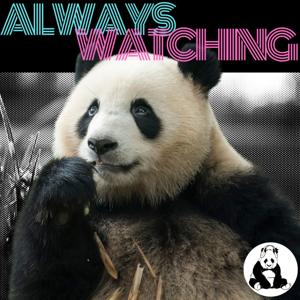 Always Watching  (Previously Pandavision) by Stranded Panda