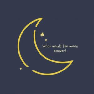 What would the moon answer? Podcast