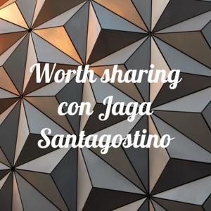 Worth sharing con Jaga Santagostino