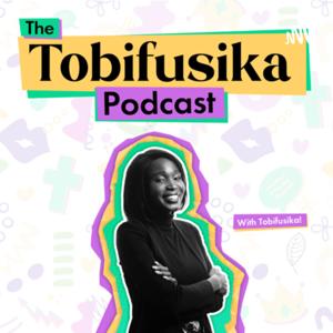 The TobiFusika Podcast