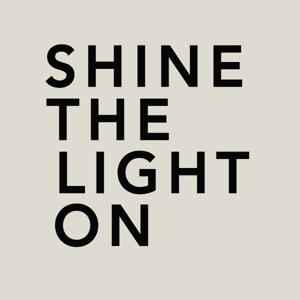 Shine The Light On Podcast