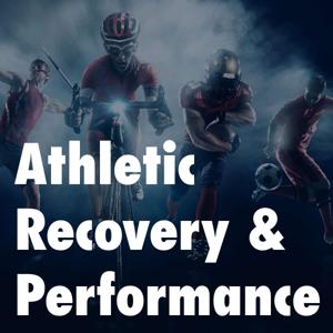 Athletic Recovery & Performance Podcast