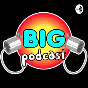 #BIGPodcast