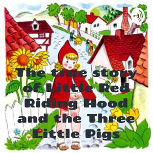 The true story of Little Red Riding Hood and the Three Little Pigs by Paul Adkin