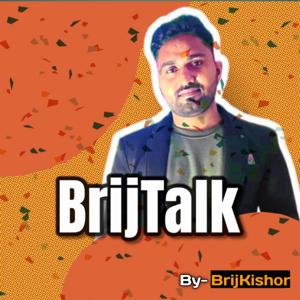 Brij Talks