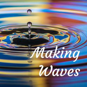 Making Waves