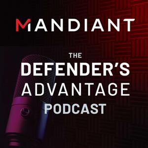 The Defender's Advantage Podcast by Mandiant