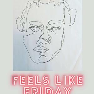 Feels Like Friday