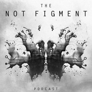 The Not Figment Podcast