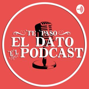 Te Paso el Dato - El Podcast