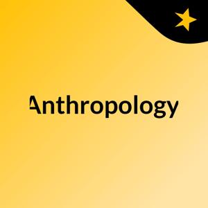 Anthropology