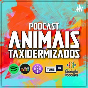 Animais Taxidermizados #PodTax