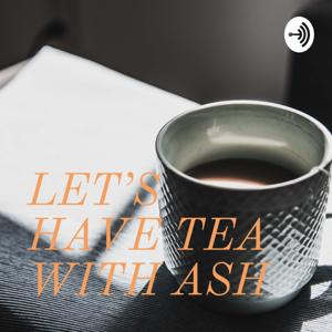 TEA WITH ASH