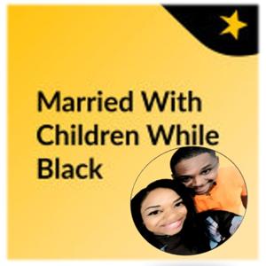 Married With Children While Black