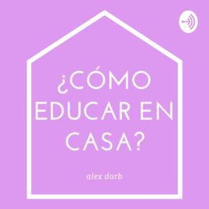 ¿Cómo Educar en Casa?