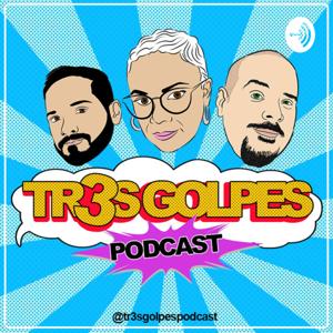 TR3S GOLPES PODCAST