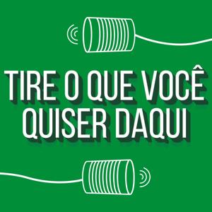 Tire O Que Você Quiser Daqui
