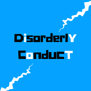 Disorderly Conduct Podcast