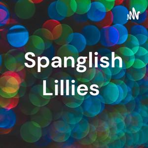 Spanglish Lillies