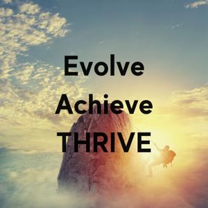 Evolve Achieve THRIVE