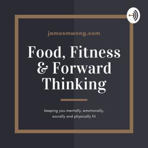 Food, Fitness and Forward Thinking - sheltering in place edition