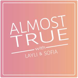 Almost True with Layli and Sofia