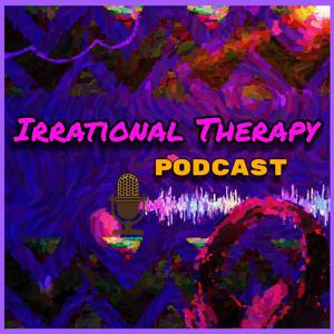 Irrational Therapy